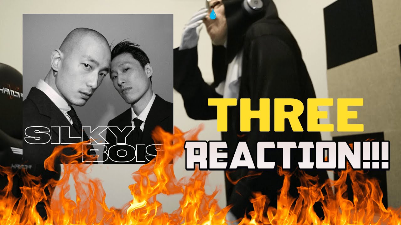 실키보이즈 (SILKY BOIS) - Three | REACTION!