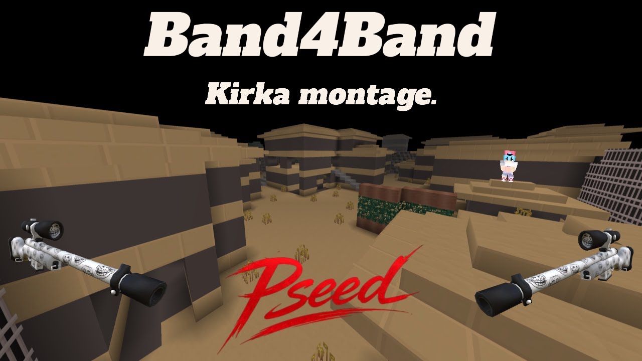 Band4Band | Kirka.io montage
