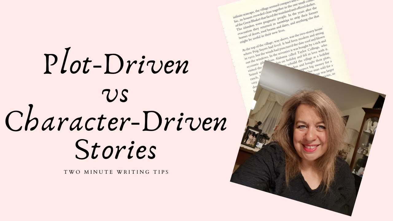 Plot Driven Vs Character Driven Stories | Two-Minute Writing Tips