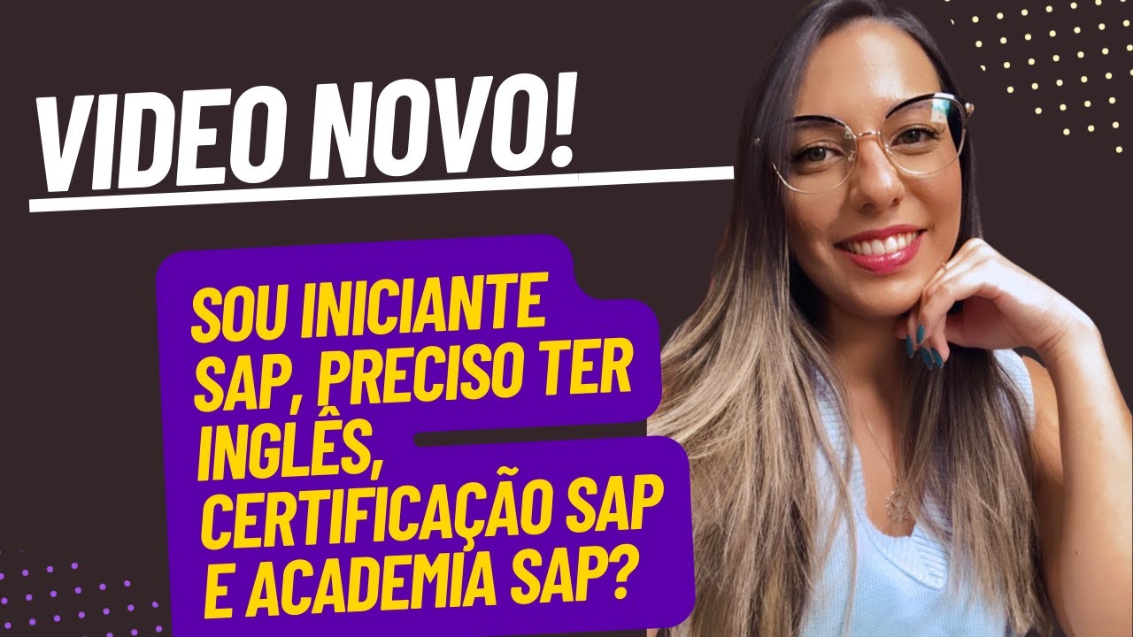 Sou iniciante SAP, preciso ter Ingl&ecirc;s, Certifica&ccedil;&atilde;o e Academia SAP?