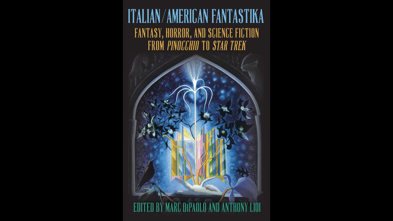 Italian/American Fantastika: Fantasy, Horror, and Science Fiction from Pinocchio to Star Trek