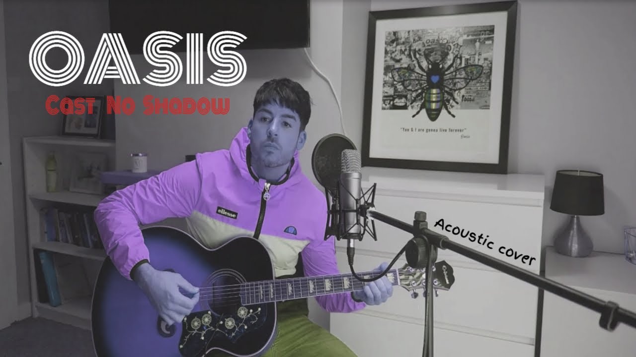 OASIS - Cast No Shadow (acoustic cover)