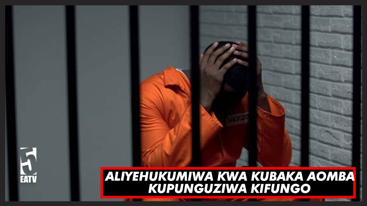 EATVSAA1; ALIYEHUKUMIWA KWA KUMBAKA MTOTO AOMBA KUPUNGUZIWA KIFUNGO