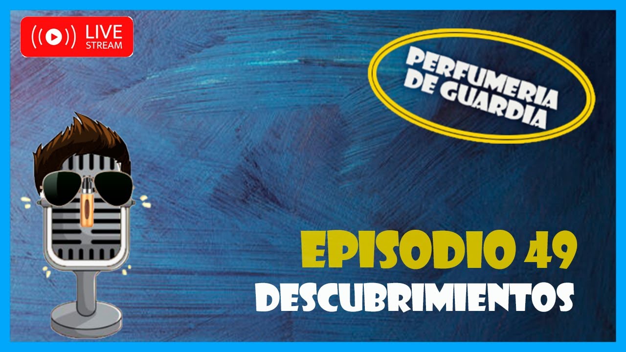 PERFUMERIA DE GUARDIA - CAP. 49 - DESCUBRIENDO PERFUMES