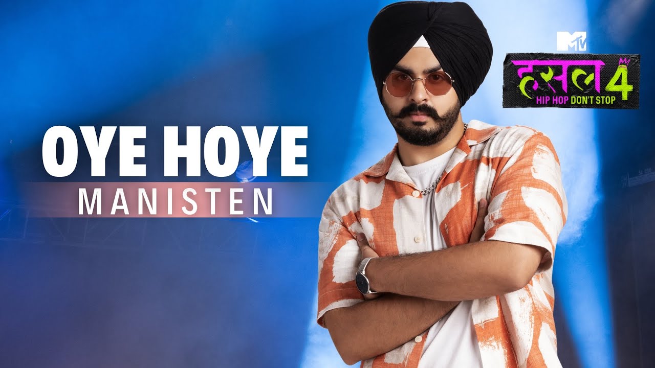 Oye Hoye | Manisten | MTV Hustle 4