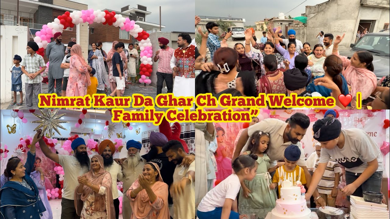 Nimrat Kaur Da Ghar Ch Grand Welcome ❤️ | Family Celebration&rdquo;