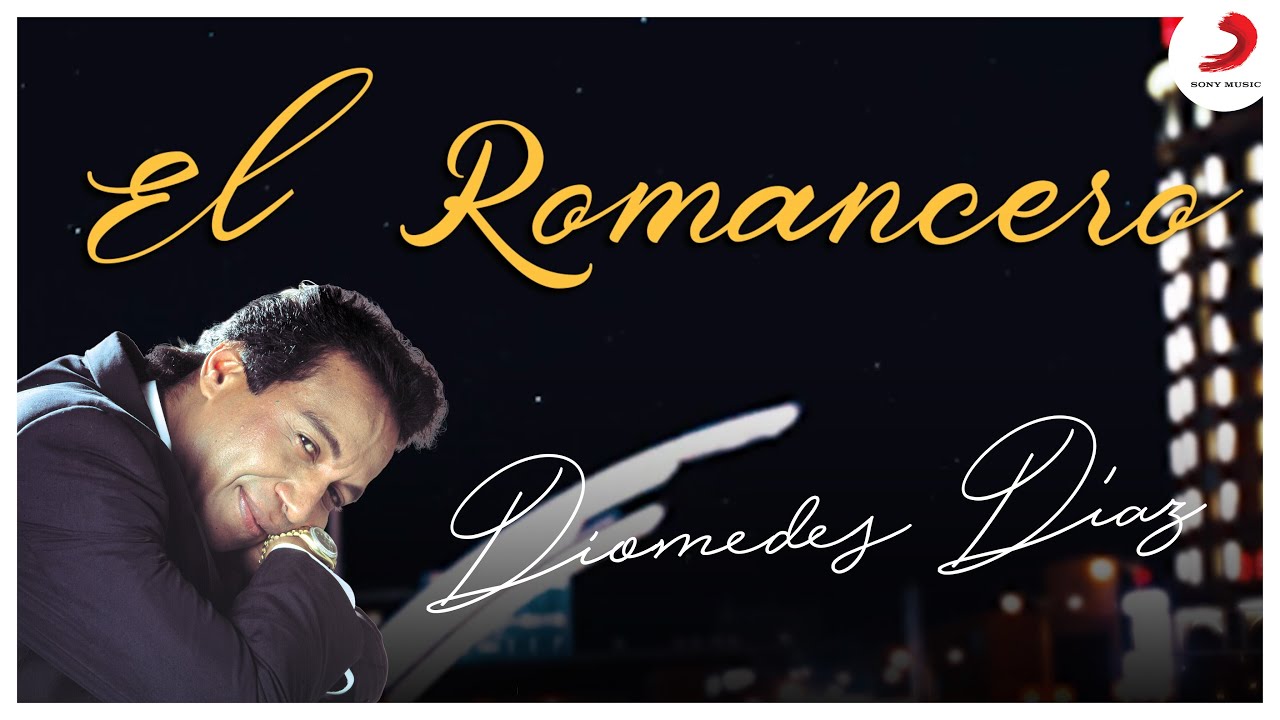 Diomedes D&iacute;az - El Romancero  (Letra Oficial)