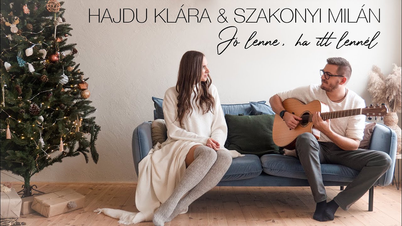 Hajdu Klára & Szakonyi Milán - Jó lenne, ha itt lennél (Official Music Video)