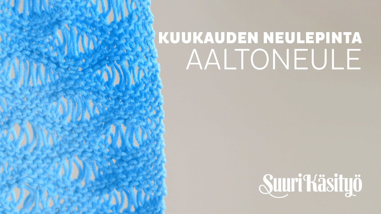 Aaltoneule | Kuukauden neulepinta | Suuri Käsityö