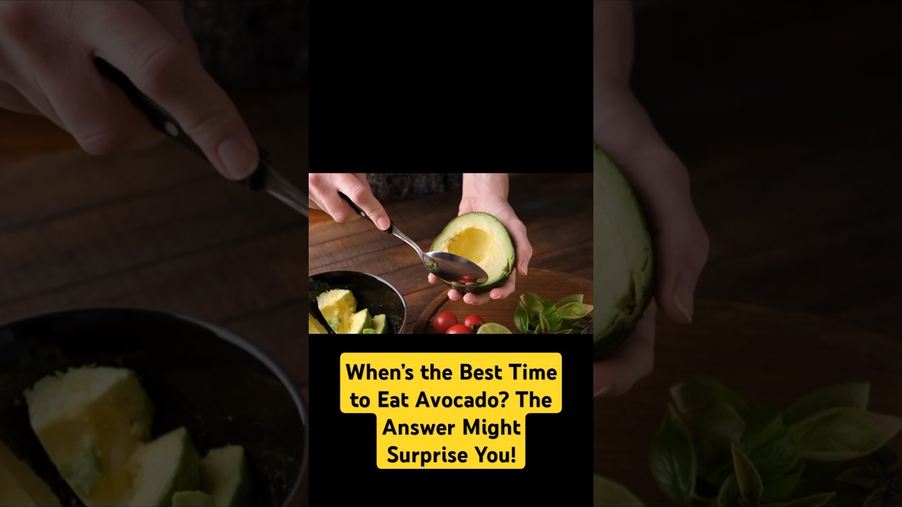 When&rsquo;s the Best Time to Eat Avocado? The Answer Might Surprise You!