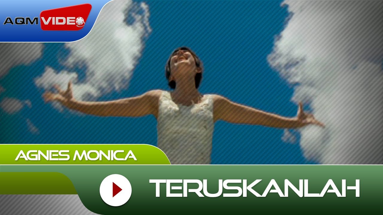 Agnes Monica - Teruskanlah | Official Music Video