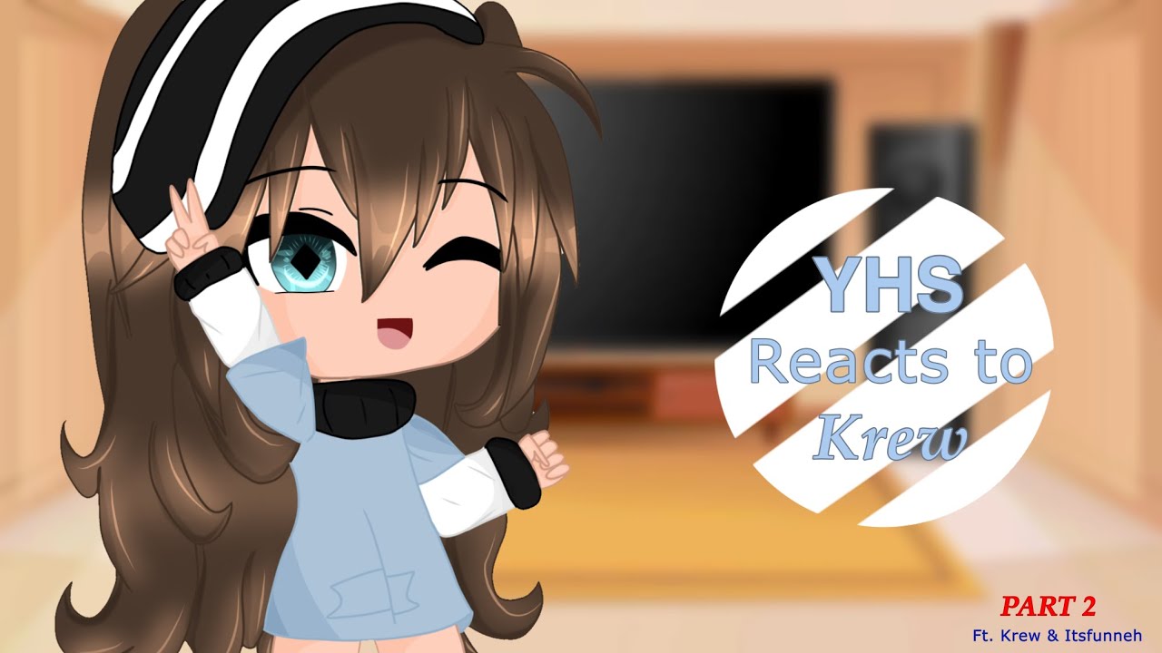 YHS React to Krew  |ItsFunneh|  Ft. YHS Students 2/8 Parts