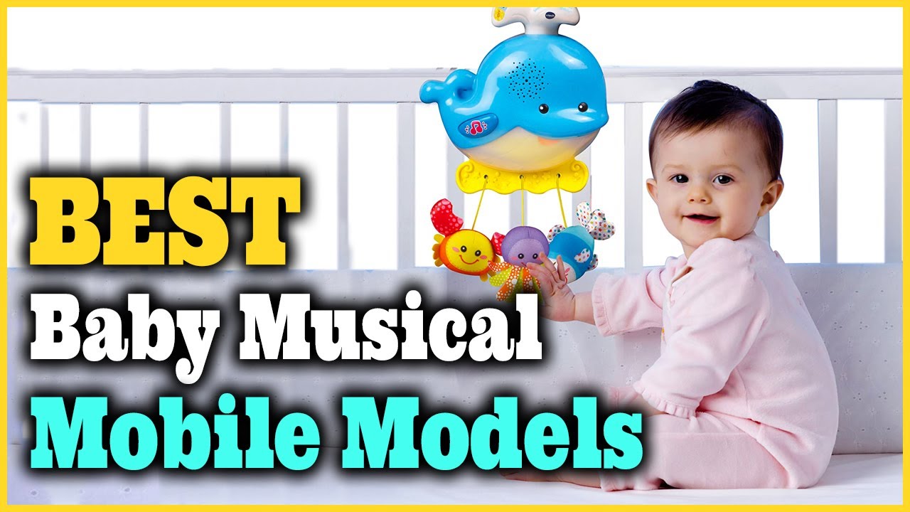 Best Musical Mobile Models [Top 5 Picks]