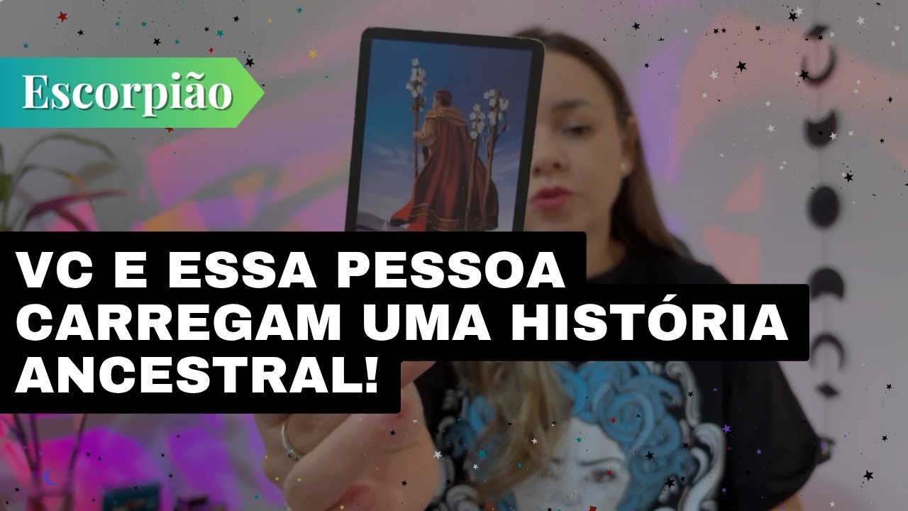 ESCORPIÃO✨VC E ESSA PESSOA CARREGAM UMA HISTÓRIA ANCESTRAL JUNTOS🔥 E TEM ALGO QUE VC PRECISA SABER!