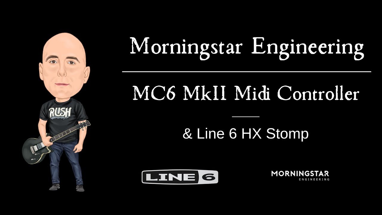 Контроллер Morningstar MC6 MKii Midi и педаль HX Stomp — идеальная пара — часть 1