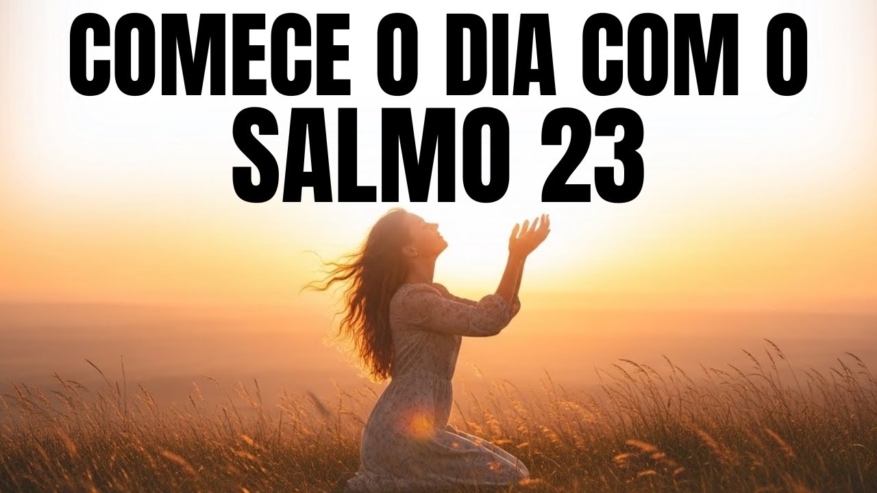 ORAÇÃO DA MANHÃ COM SALMO 23 COMPLETO - O SENHOR É MEU PASTOR | ORAÇÃO DE PROVISÃO E DESCANSO 🙏✨