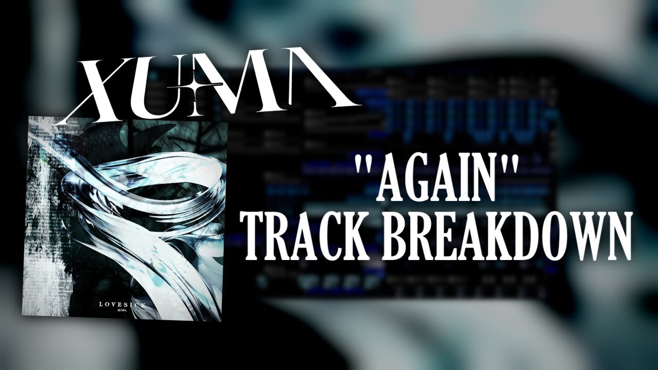 [Track Breakdown] XUMA - AGAIN