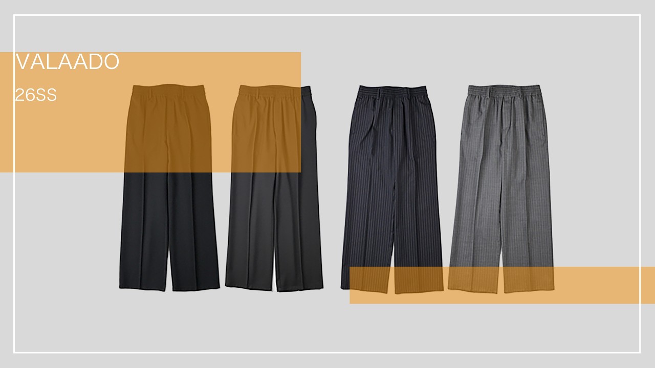 ［26SS VALAADO］日常に溶け込む、上質なスラックス。｜STOTELA入荷情報