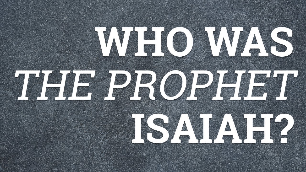 Who Was the Prophet Isaiah?