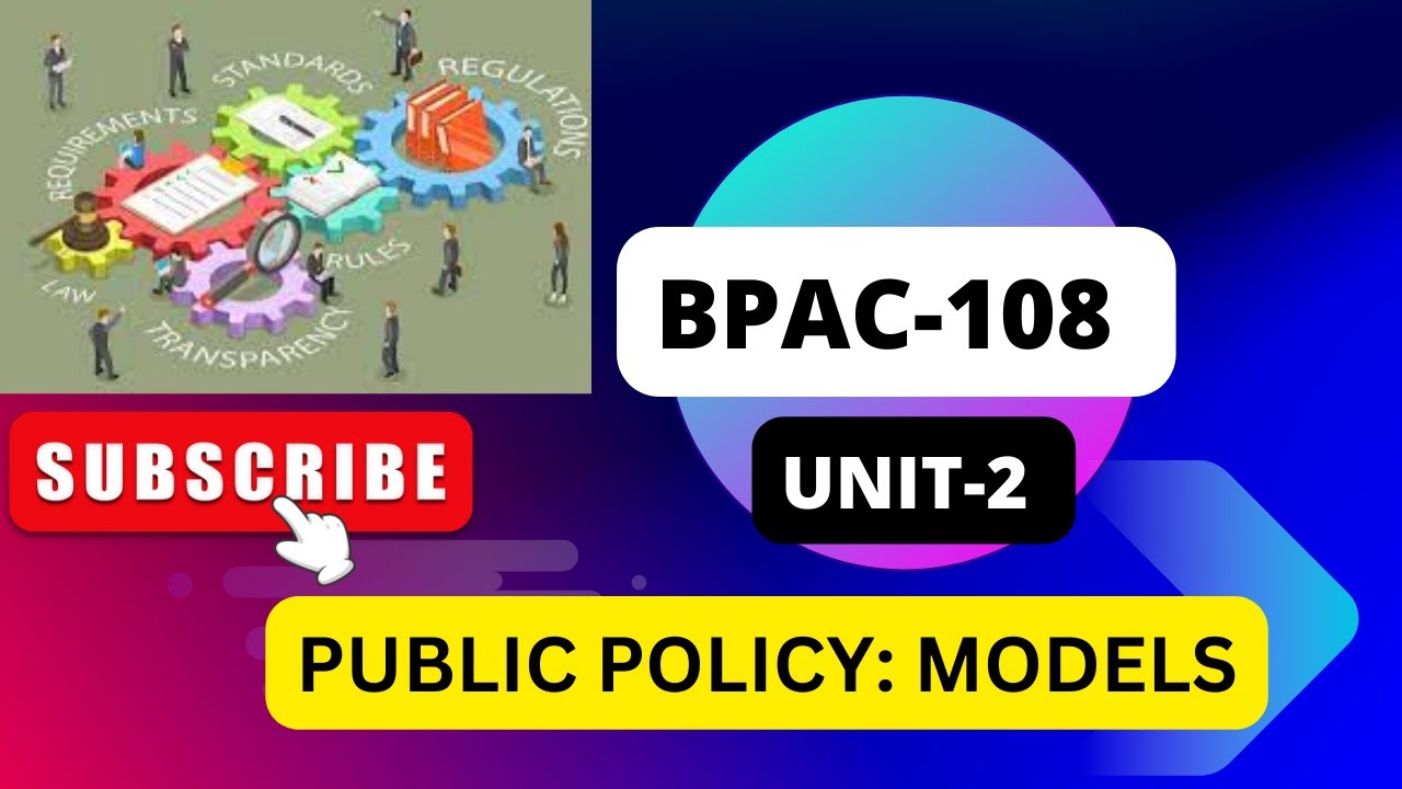 BPAC-108 UNIT-2 PUBLIC POLICY: MODELS #bapsh