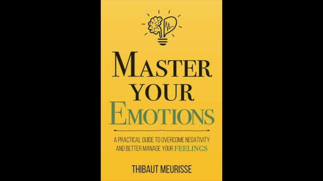 Master Your Emotions by Thibaut Meurisse - Full Audiobook