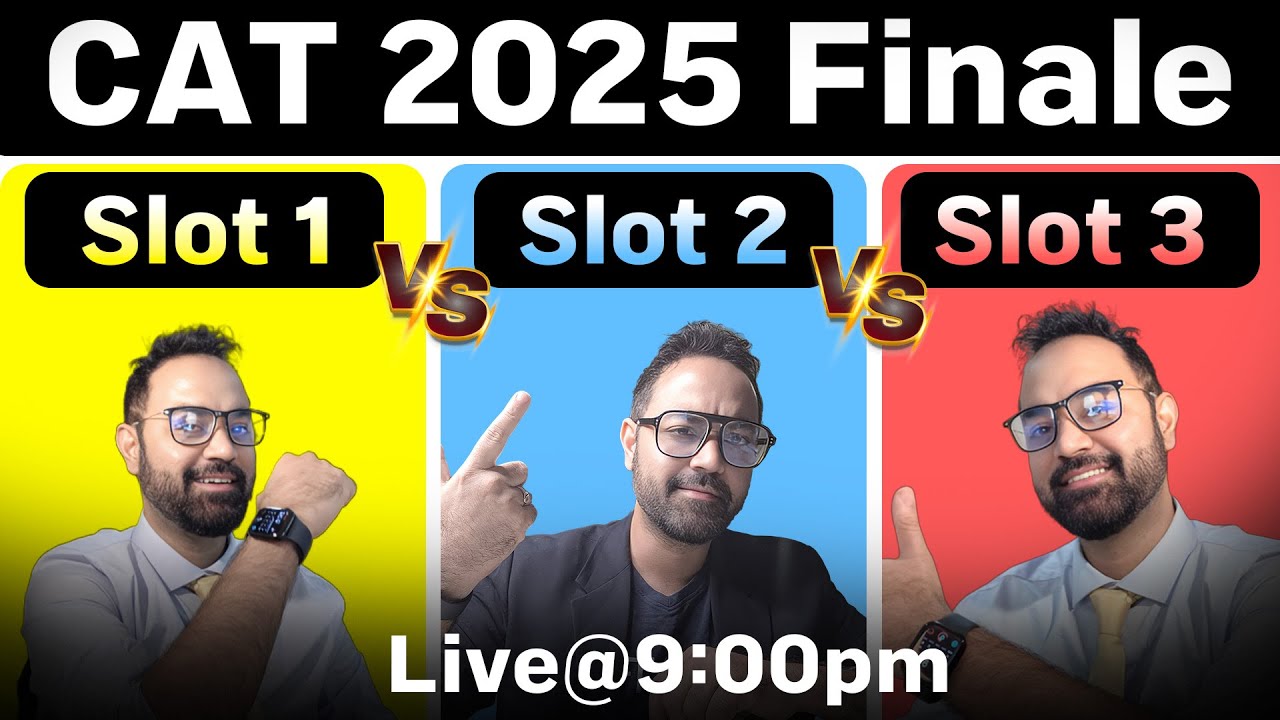 CAT 2025 Finale | SLOT 1 vs SLOT 2 Vs SLOT 3 | Easiest to Most Difficult | Final Analysis