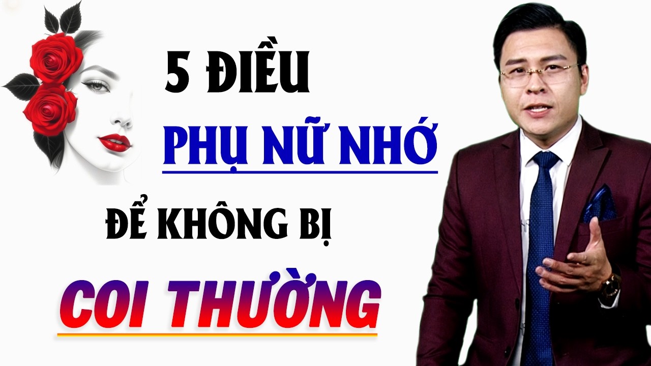 Phụ nữ nhớ 5 điều này để không bị Coi Thường - GNV
