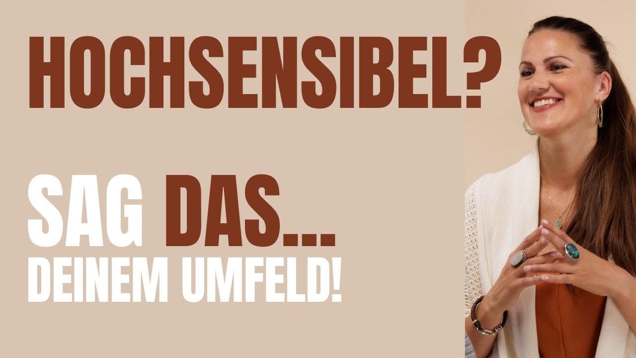 Hochsensibel? DAS sollten Menschen UNBEDINGT über dich wissen!