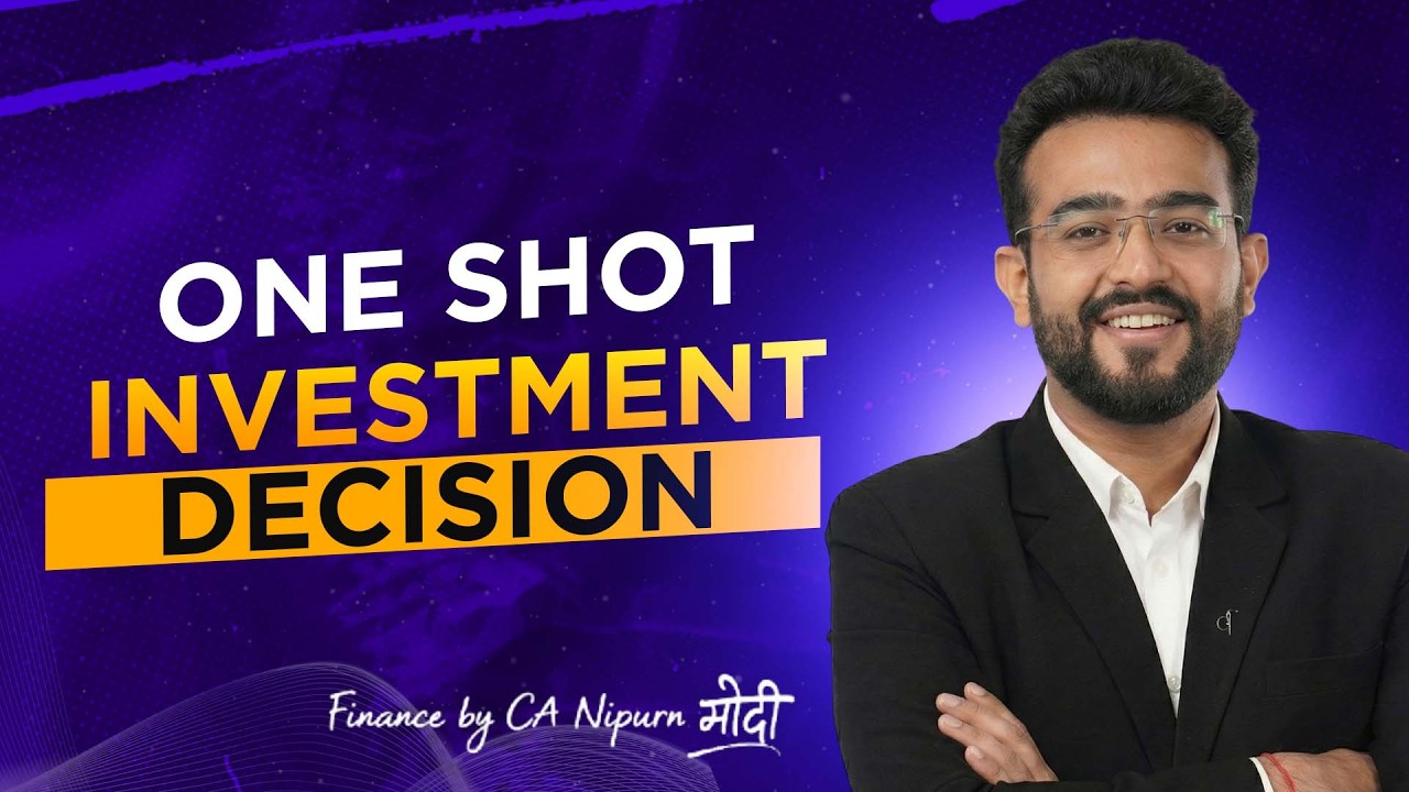 100% CONCEPT COVERAGE | INVESTMENT DECISION |cCLASS 1| ONE SHOT | CA INTER FM | CA NIPURN MODI