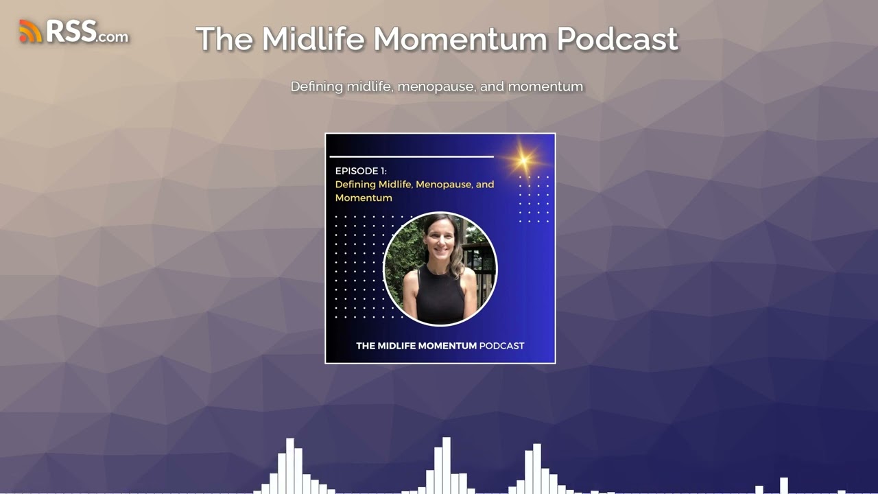 1: Defining midlife, menopause, and momentum