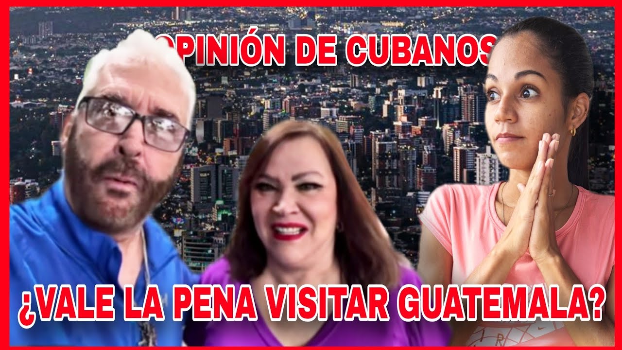 CUBANOS🇨🇺 creen que ¿VALE la PENA VISITAR GUATEMALA🇬🇹?OPINIONES HONESTAS😱#ReaccionesDeDari #Guate