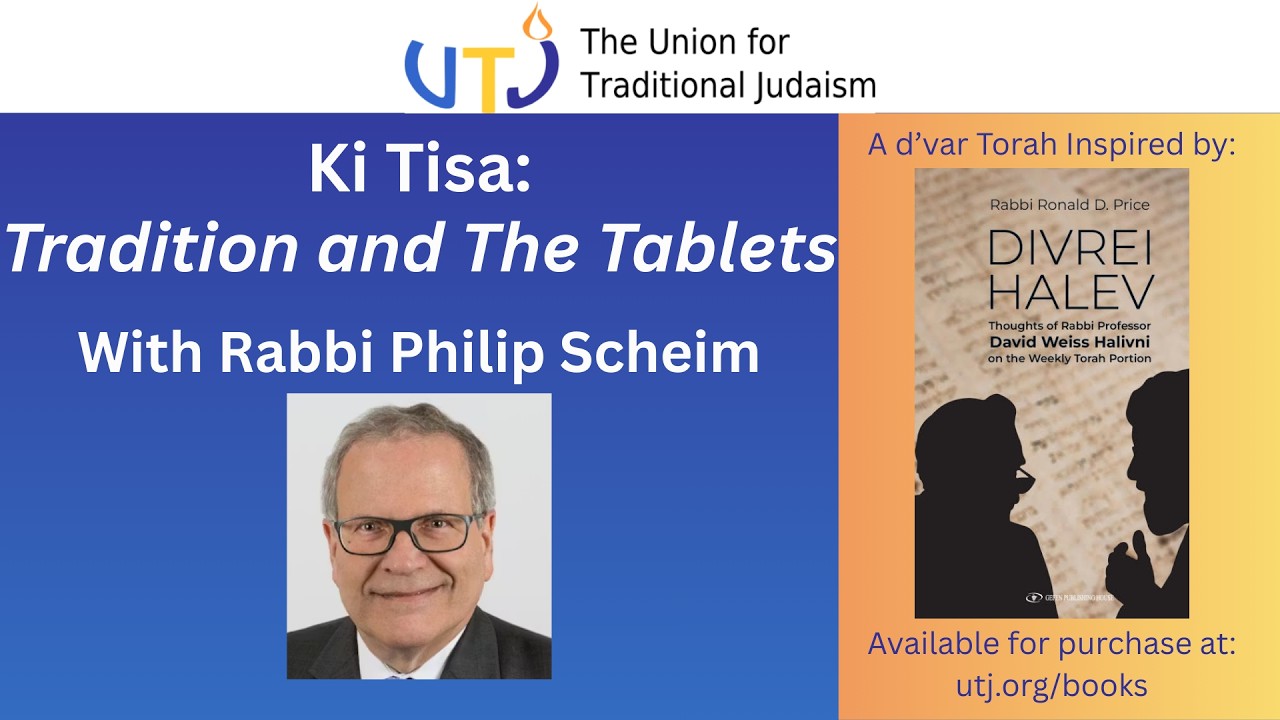 Ki Tisa  - Tradition and the Tablets  with Rabbi Philip Scheim