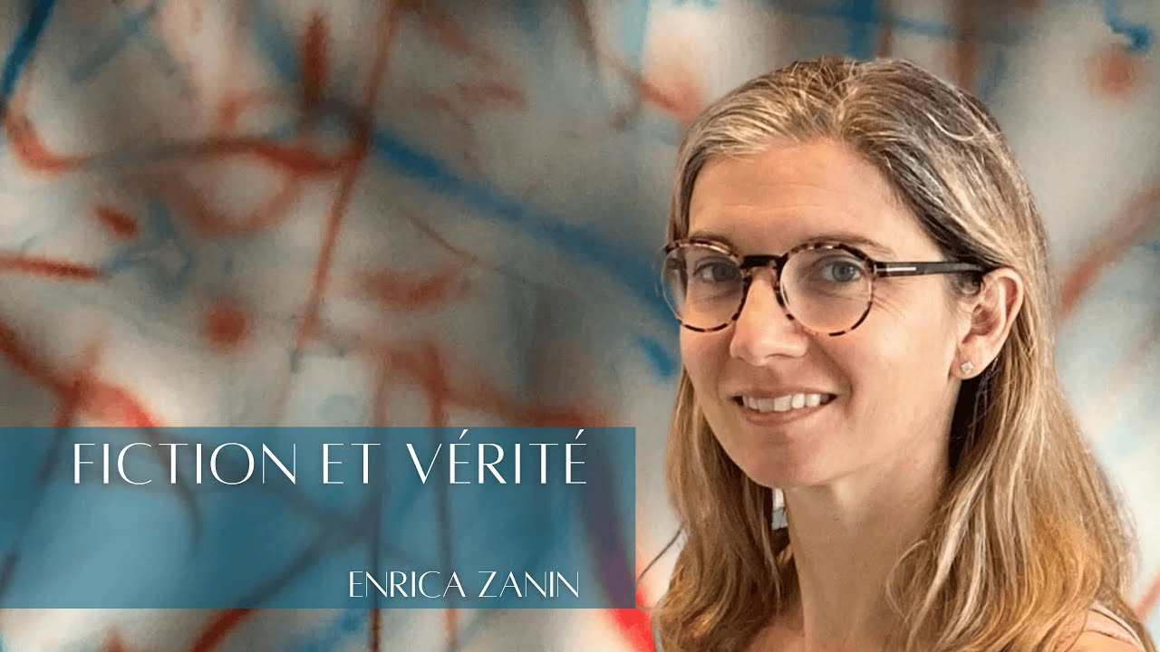 « Fiction et vérité », par Enrica Zanin