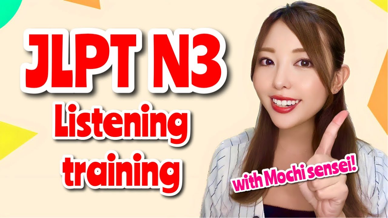 JLPT N3  Listening Practice with Mochi Sensei | N3聴解 | Japanese  Lesson