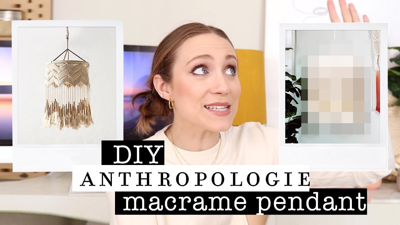 DIYing a $400 Anthropologie Macrame Pendant for $40  | XO, MaCenna