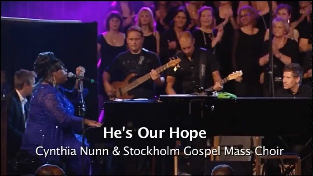 He's our hope, Cynthia Nunn & Stockholm Gospel Mass Choir
