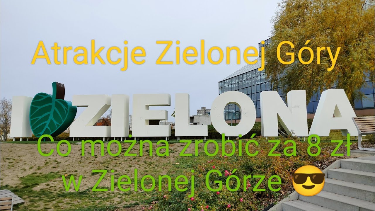 Zielona Góra - Miasto wina. Atrakcje miasta. Masz 8 złotych, możesz szaleć do woli :)