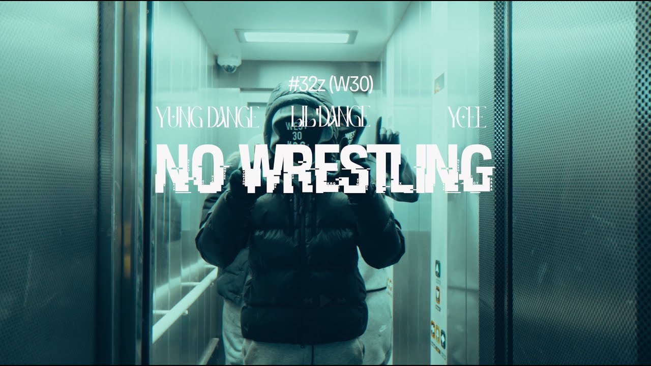 #32z (W30) YUNG DANGE, LIL'DANGE, YCEE - NO WRESTLING