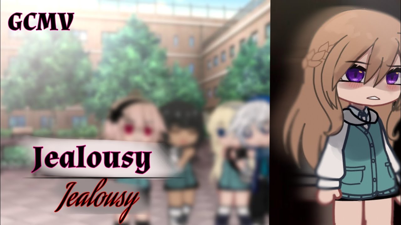 Jealousy Jealousy || GCMV || Gacha Club Music Video
