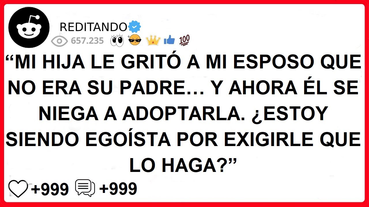 MI HIJA LE GRITÓ A MI ESPOSO QUE NO ERA SU PADRE… Y AHORA ÉL SE NIEGA A ADOPTARLA. ¿ESTOY SIENDO