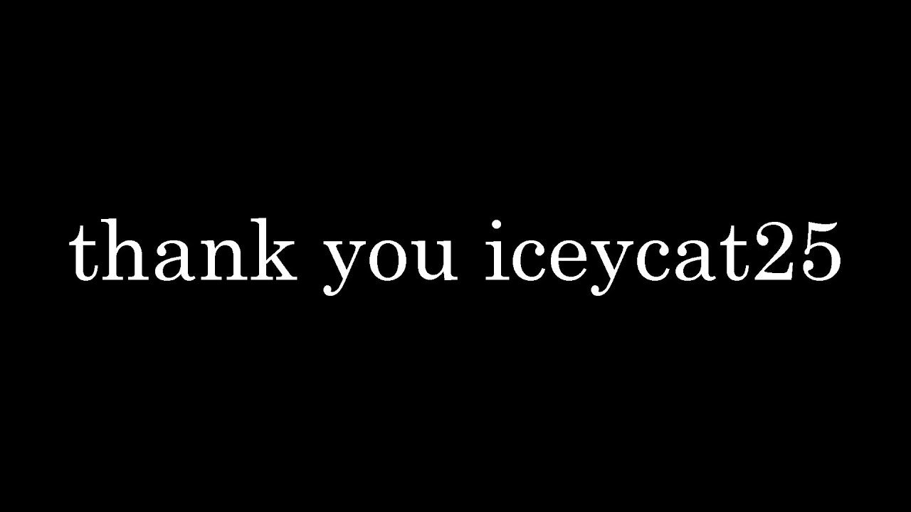 A Tribute to IceyCat25