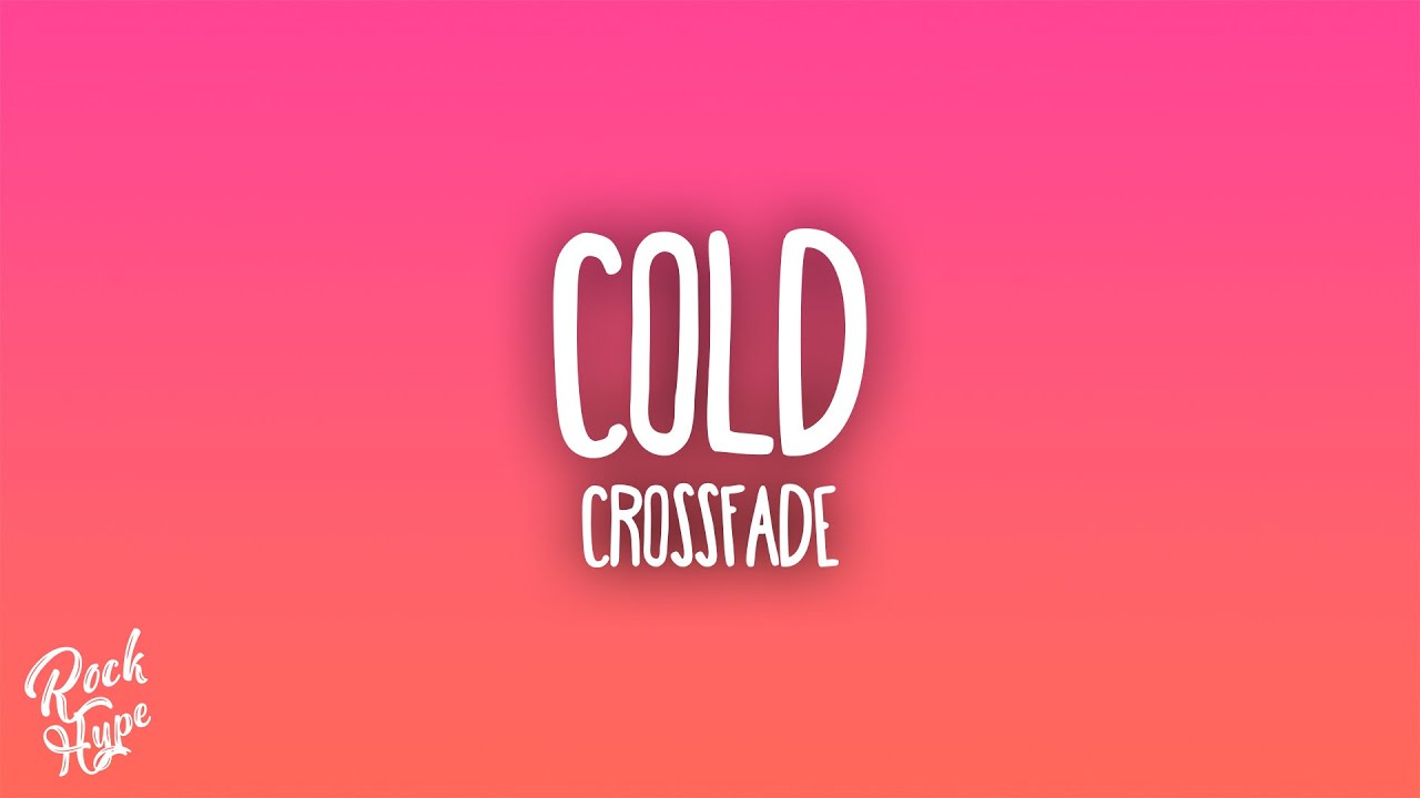 Crossfade - Cold