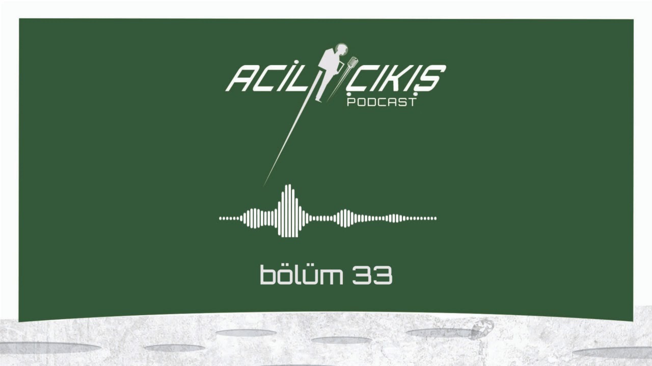 Tanıdık Eleman Aranıyor!/ Acil &Ccedil;ıkış Podcast/ b&ouml;l&uuml;m 33