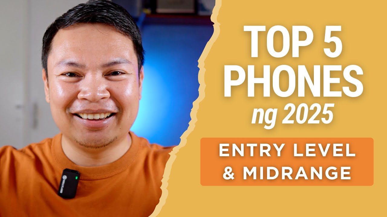 Top 5 Phones ng 2025 - ENTRY LEVEL at MIDRANGE!