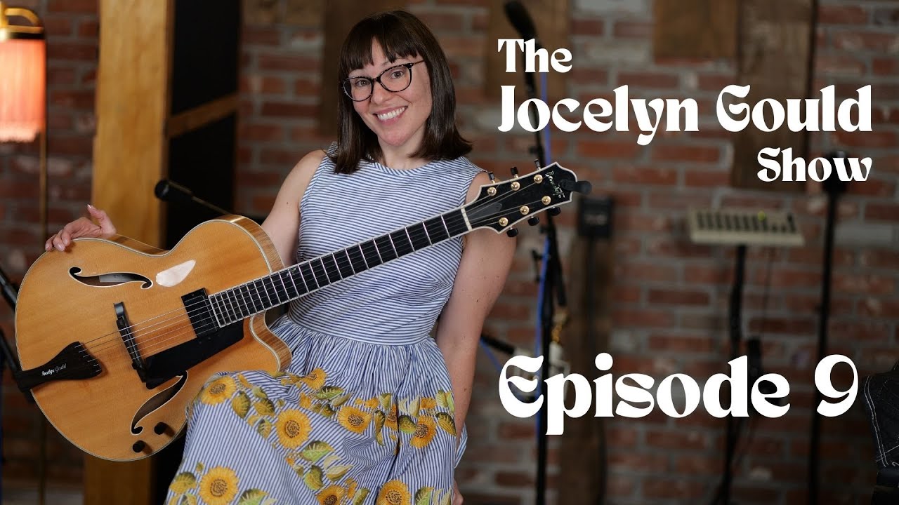 Jocelyn Gould Show Episode 9