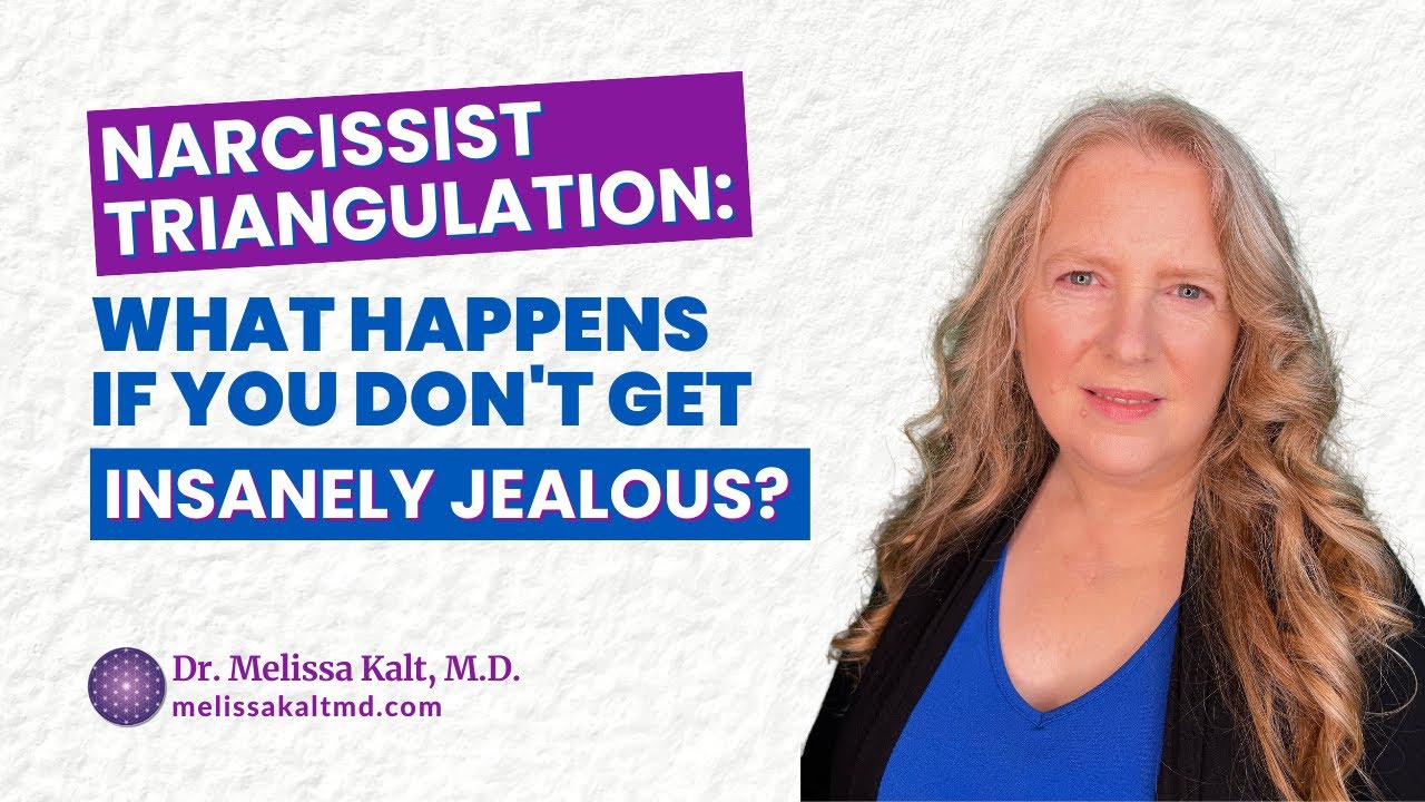 Narcissist Triangulation: What Happens If You Don't Get Insanely Jealous?