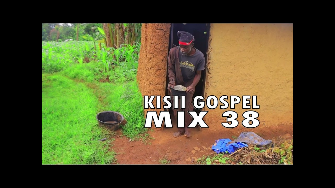 KISII GOSPEL MIX 38-DJ SQUEEZ