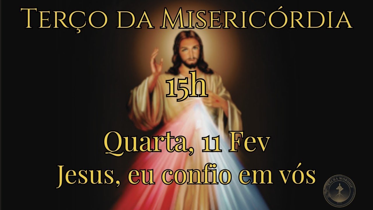 Terço da Misericórdia às 15h | 11 de Fevereiro 2026 | Sacra Worship