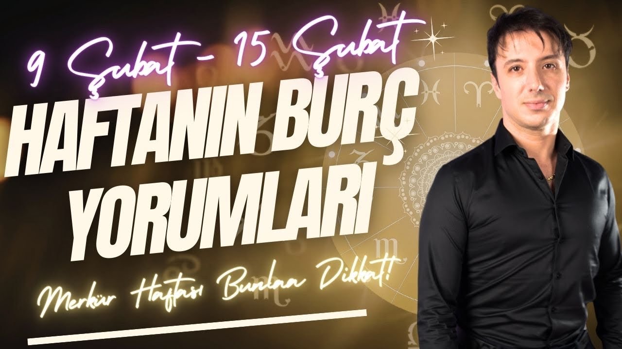 9 ŞUBAT - 15 ŞUBAT HAFTASINA ÖZEL BURÇ YORUMLARIM!✨ | Merkür Haftasında Burçları Neler Bekliyor?🔥