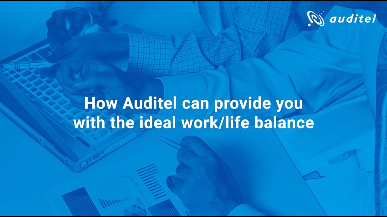 How Auditel can provide you with the ideal work-life balance